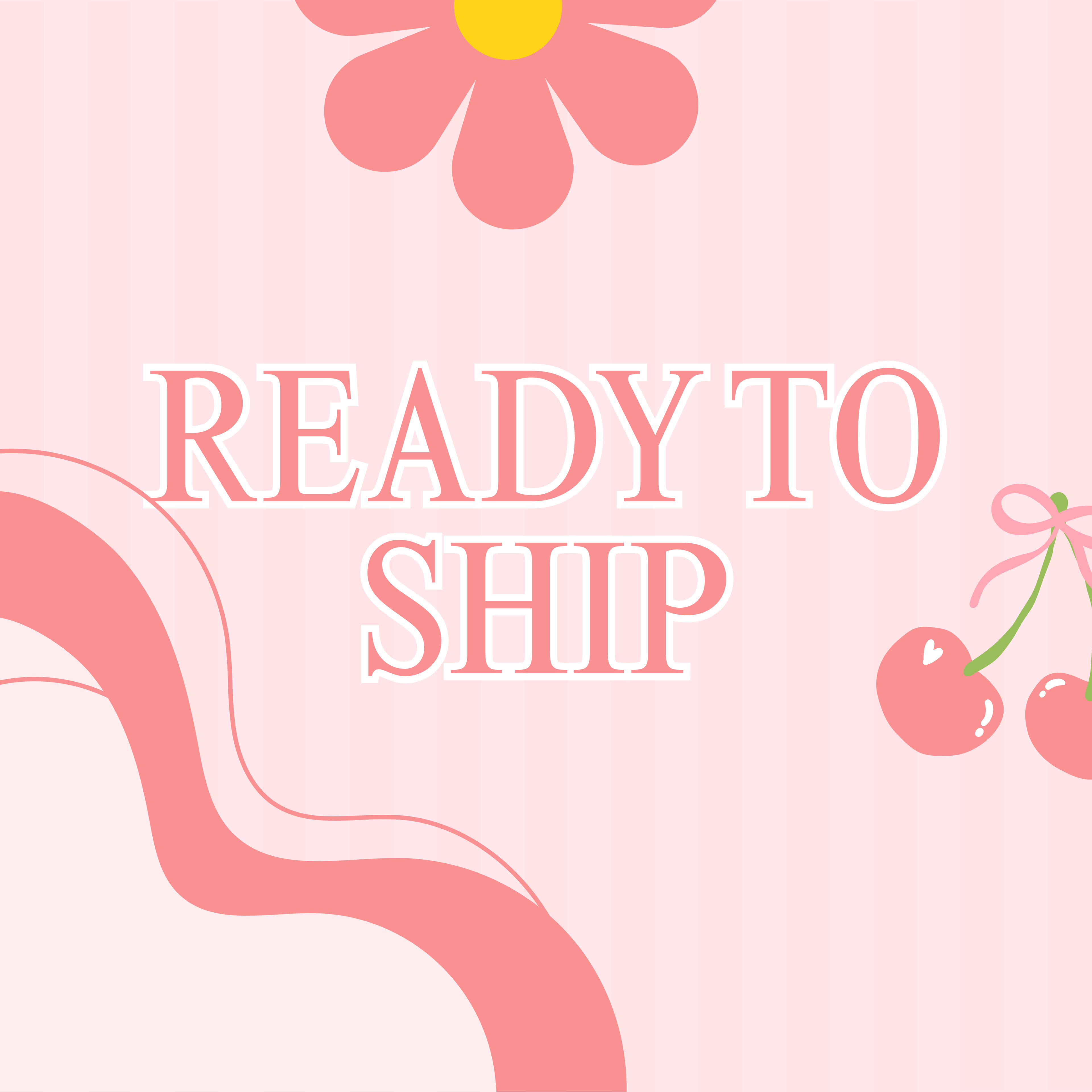 READY TO SHIP