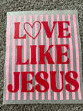 Pink & red love like Jesus
