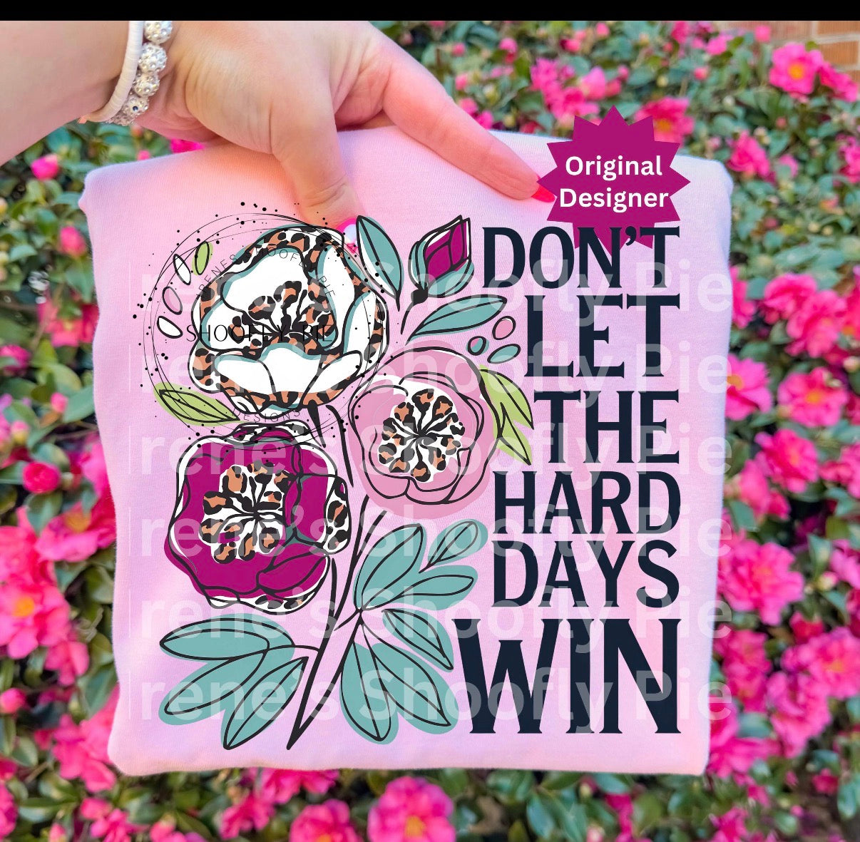 Don’t let hard things win flowers