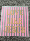 Brown & pink love like Jesus