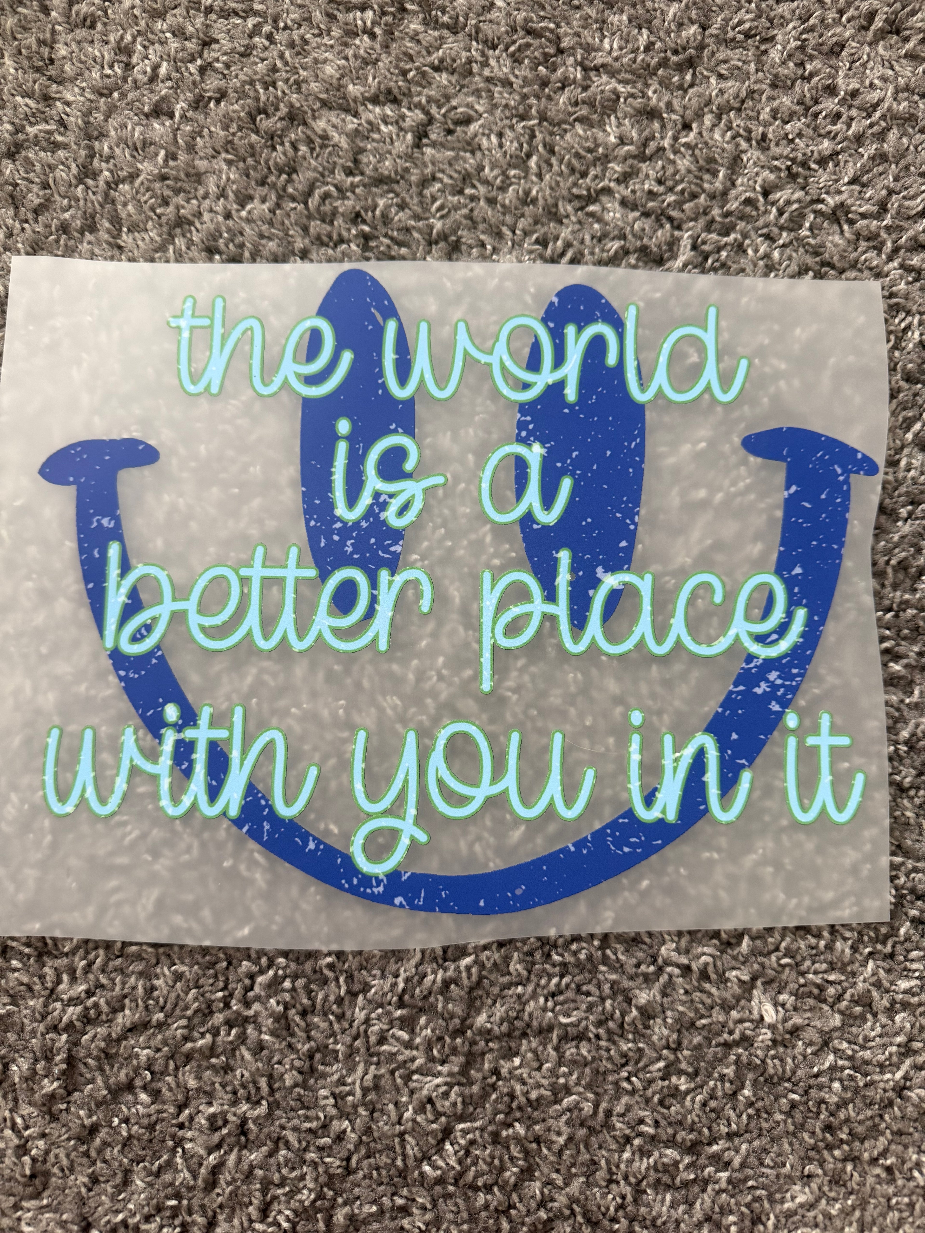 The world is better… smiley